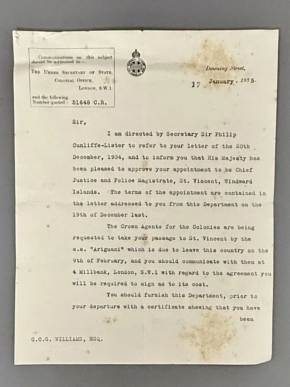 A typed Colonial Office letter on cream paper, headed Downing Street, 17 January 1935, with a royal crest, addressed to G.C.G. Williams Esq., informing him of his appointment as Chief Justice and Police Magistrate of St Vincent, Windward Islands, and of his booked passage on the s.s. Ariguani.
