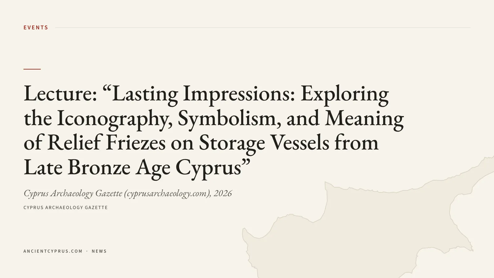 Typographic title card naming the lecture on relief friezes on storage vessels from Late Bronze Age Cyprus