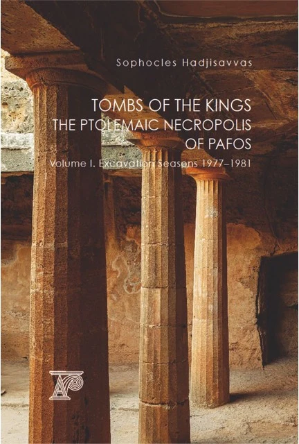 Book cover showing fluted stone columns in a dim rock-cut court, with the author's name and the title Tombs of the Kings, The Ptolemaic Necropolis of Pafos, Volume I, Excavation Seasons 1977–1981
