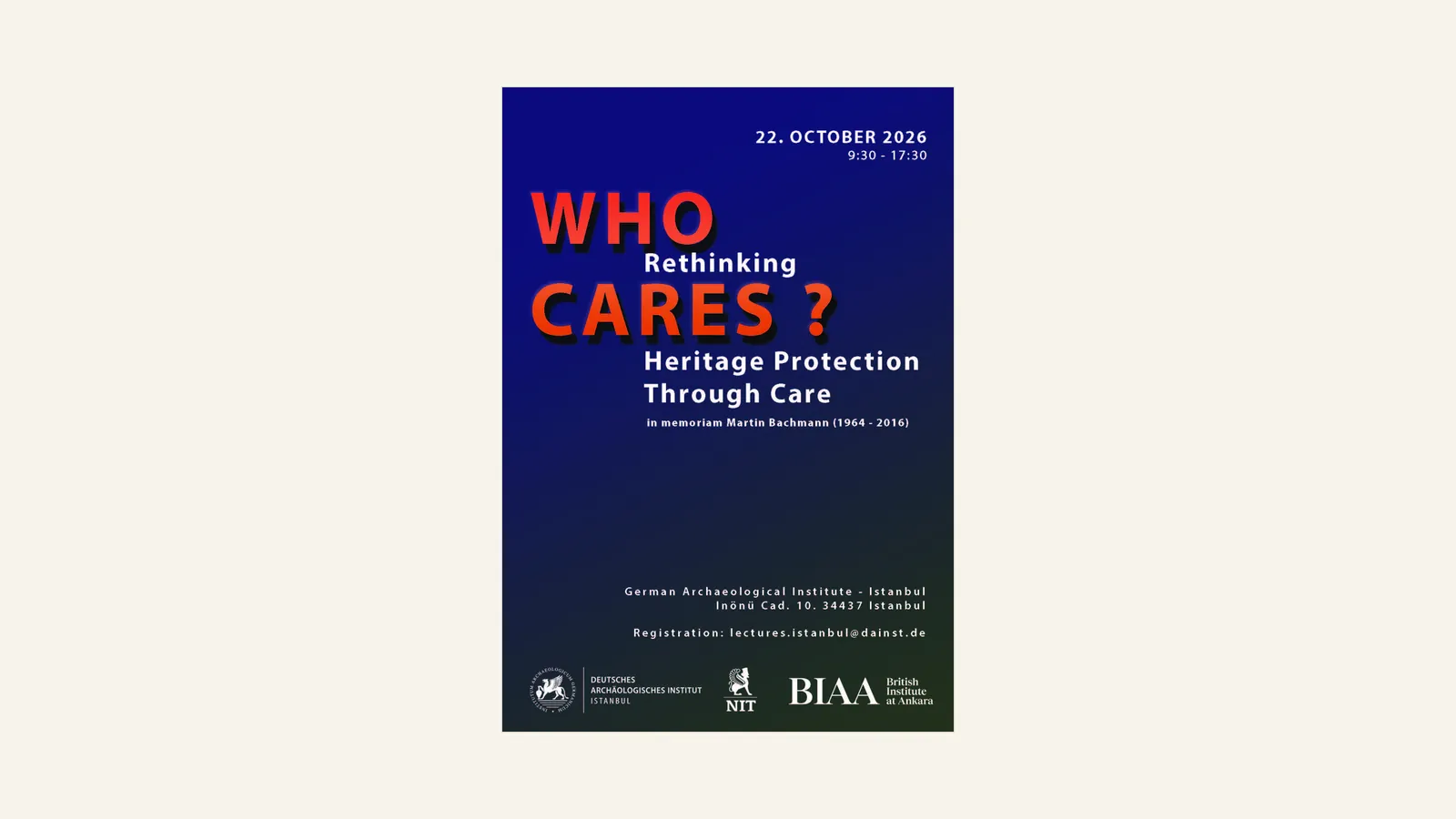 Dark blue workshop poster with the words Who Cares? in large red-orange letters, the date 22 October 2026 and the logos of the DAI Istanbul, NIT and BIAA